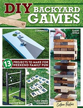 portada Diy Backyard Games: 13 Projects to Make for Weekend Family fun (Fox Chapel Publishing) how to Build Your own Giant Jenga, Dice, Memory, Ring Toss, and More for Barbecues, Reunions, and Block Parties (en Inglés)