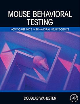 portada Mouse Behavioral Testing: How to use Mice in Behavioral Neuroscience (en Inglés)