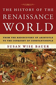 portada The History of the Renaissance World: From the Rediscovery of Aristotle to the Conquest of Constantinople (en Inglés)