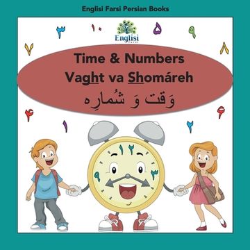 portada Persian Numbers, Time & Math Shomáreh Vaght Va Ríází Book: In Persian, English & Finglisi: Time & Numbers Vaght va Shomáreh (en Inglés)