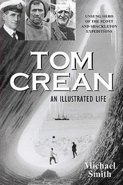 portada tom crean: an illustrated life: unsung hero of the scott and shackleton expeditions (en Inglés)
