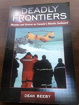 portada Deadly Frontiers: Disaster and Rescue on Canada's Atlantic Seaboard (en Inglés)
