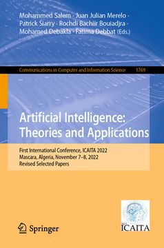 portada Artificial Intelligence: Theories and Applications: First International Conference, Icaita 2022, Mascara, Algeria, November 7-8, 2022, Revised Selecte (en Inglés)