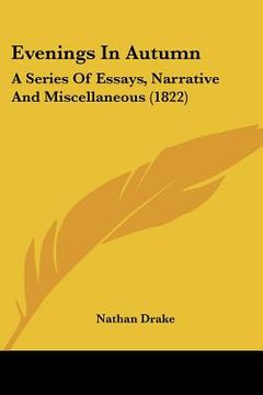 portada evenings in autumn: a series of essays, narrative and miscellaneous (1822) (en Inglés)