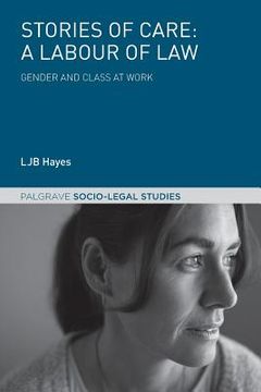 portada Stories of Care: A Labour of Law: Gender and Class at Work (en Inglés)
