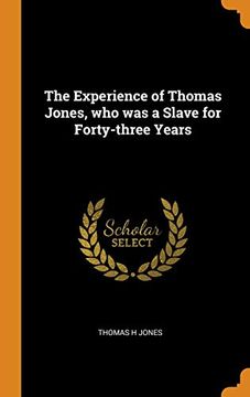 portada The Experience of Thomas Jones, who was a Slave for Forty-Three Years (en Inglés)