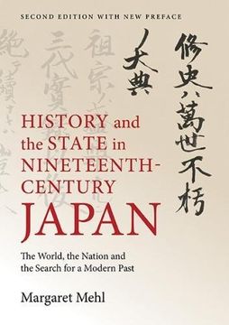 portada History and the State in Nineteenth-Century Japan: The World, the Nation and the Search for a Modern Past