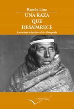 portada Una Raza que Desaparece: Los Indios Tehuelches de Patagonia (in Spanish)