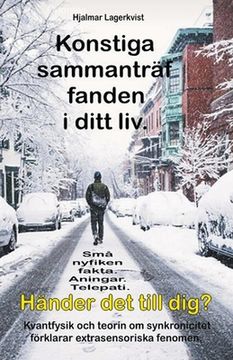Konstiga sammanträffanden i ditt liv. Små nyfiken fakta. Aningar. Telepati. Händer det till dig? (en Sueco)