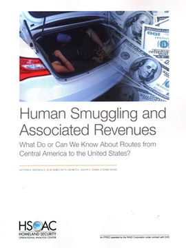 portada Human Smuggling and Associated Revenues: What Do or Can We Know About Routes from Central America to the United States?