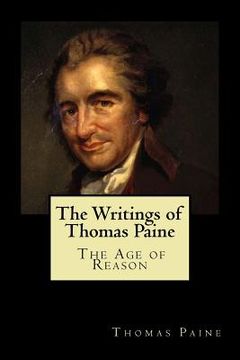 portada The Writings of Thomas Paine: The Age of Reason (en Inglés)