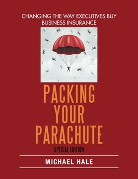 portada Packing Your Parachute (Special Edition): Changing the Way Executives Buy Business Insurance