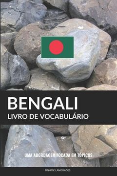 portada Livro de Vocabulário Bengali: Uma Abordagem Focada Em Tópicos (in Portuguese)