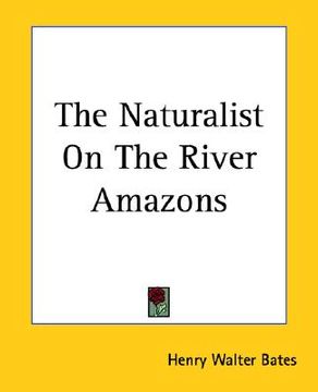 portada the naturalist on the river amazons (en Inglés)
