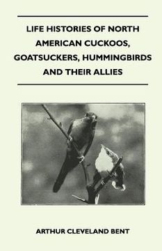 portada life histories of north american cuckoos, goatsuckers, hummingbirds and their allies (en Inglés)