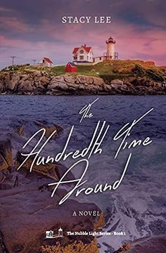 portada The Hundredth Time Around: A Novel (The Nubble Light Series) (en Inglés)