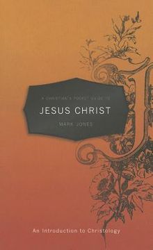 portada a christian's pocket guide to jesus christ: an introduction to christology (en Inglés)