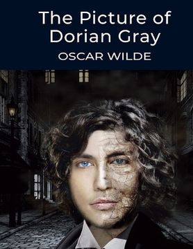 portada The Picture of Dorian Gray, by Oscar Wilde: The Dreamlike Story of a Young Man Who Sells his Soul for Eternal Youth and Beauty
