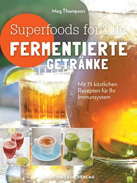 portada Superfoods for Life - Fermentierte Getränke: Mit 75 Köstlichen Rezepten für ihr Immunsystem 