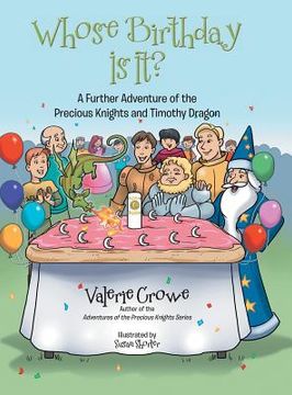 portada Whose Birthday Is It?: A Further Adventure of the Precious Knights and Timothy Dragon