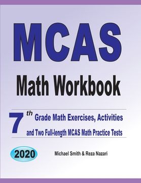 portada MCAS Math Workbook: 7th Grade Math Exercises, Activities, and Two Full-Length MCAS Math Practice Tests (en Inglés)