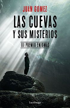 portada Las cuevas y sus misterios: III Premio Enigmas. Prólogo de José Manuel García Bautista