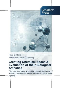 portada Creating Chemical Space & Evaluation of their Biological Activities: Discovery of New Antioxidants and Synthesis of Sultam Libraries as Novel Potential Therapeutic Agents