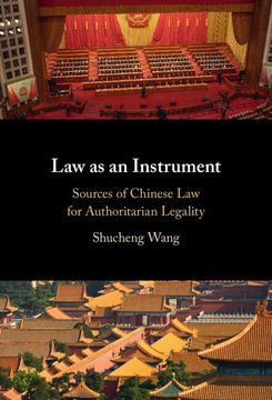 portada Law as an Instrument: Sources of Chinese law for Authoritarian Legality (Elements in Bioethics and Neuroethics) (en Inglés)