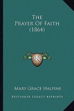 portada the prayer of faith (1864) (en Inglés)