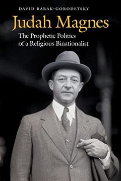 portada Judah Magnes: The Prophetic Politics of a Religious Binationalist 
