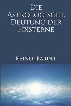 portada Die astrologische Deutung der Fixsterne (en Alemán)