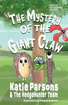 portada The Mystery of the Giant Claw: Book One - The HedgeHunter Heroes (en Inglés)