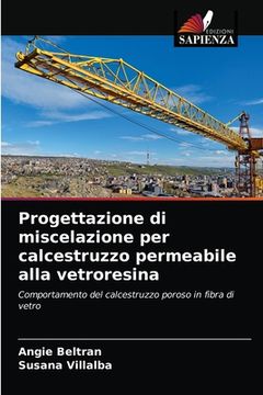 portada Progettazione di miscelazione per calcestruzzo permeabile alla vetroresina (in Italian)
