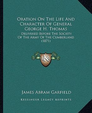 portada oration on the life and character of general george h. thomas: delivered before the society of the army of the cumberland (1871) (en Inglés)