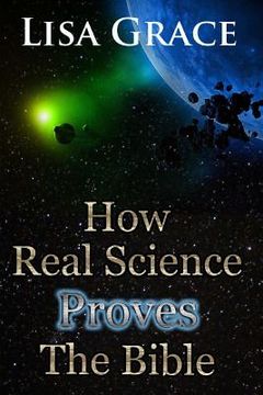 portada How Real Science Proves The Bible (en Inglés)