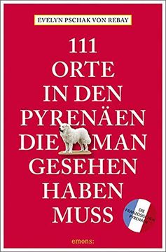portada 111 Orte in den Pyrenäen, die man Gesehen Haben Muss: Reiseführer (en Alemán)