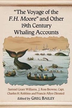 portada "The Voyage of the F.H. Moore" and Other 19th Century Whaling Accounts (in English)