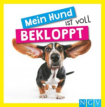 portada Mein Hund ist Voll Bekloppt: Das Geschenkbuch für Echte Hunde-Liebhaber (en Alemán)