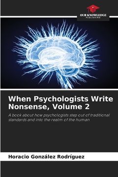 portada When Psychologists Write Nonsense, Volume 2 (in English)