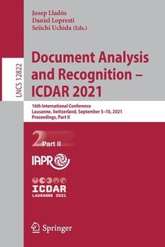 portada Document Analysis and Recognition - Icdar 2021: 16th International Conference, Lausanne, Switzerland, September 5-10, 2021, Proceedings, Part II (en Inglés)