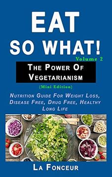 portada Eat so What! The Power of Vegetarianism Volume 2 (en Inglés)