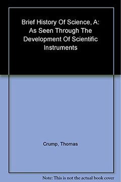 portada A Brief History of Science: through the development of scientific instruments (Brief Histories)