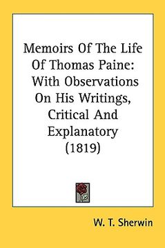 portada memoirs of the life of thomas paine: with observations on his writings, critical and explanatory (1819) (en Inglés)