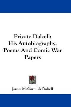 portada private dalzell: his autobiography, poems and comic war papers