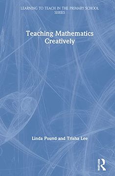 portada Teaching Mathematics Creatively (Learning to Teach in the Primary School Series) 