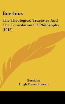 portada boethius: the theological tractates and the consolation of philosophy (1918) (en Inglés)