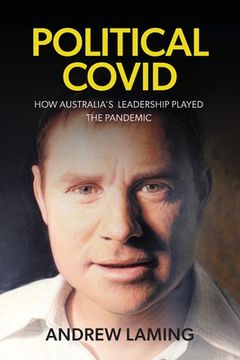portada Political Covid How Australia's Leadership Played the Pandemic (in English)