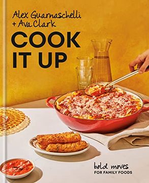 portada Cook it up: Bold Moves for Family Foods: A Cookbook (en Inglés)