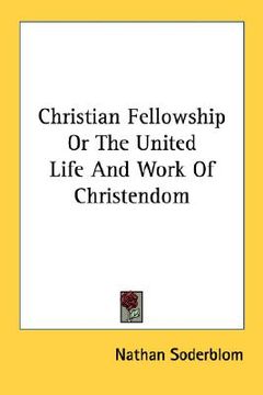portada christian fellowship or the united life and work of christendom (en Inglés)