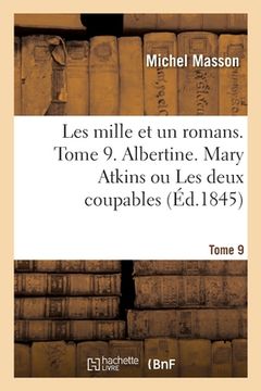 portada Les Mille Et Un Romans. Tome 9. Albertine. Mary Atkins Ou Les Deux Coupables